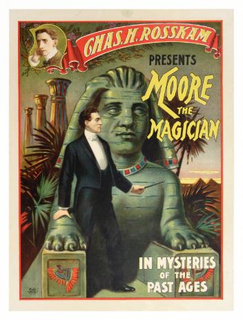 Chas. H. Rosskam Presents Moore The Magican in Mysteries of the Past Ages